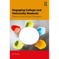 Engaging College and University Students: Effective Instructional Strategies