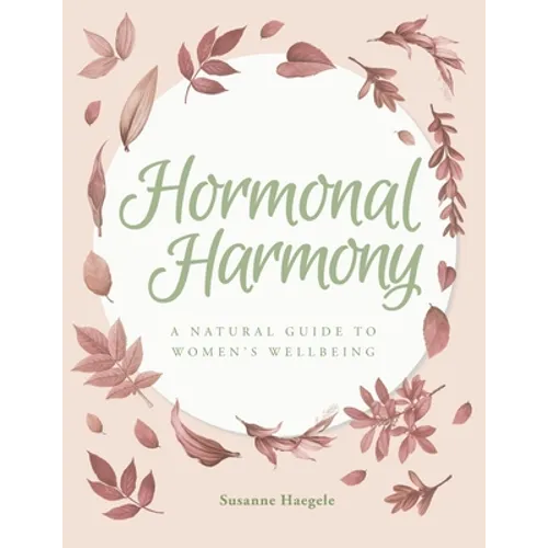 Hormonal Harmony: A natural guide to women's wellbeing