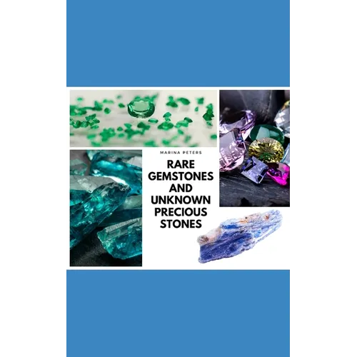 Rare Gemstones and Unknown Precious Stones