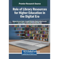 Role of Library Resources for Higher Education in the Digital Era