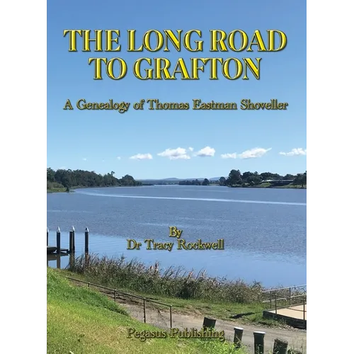 The Long Road To Grafton: A Genealogy of Thomas Eastman Shoveller