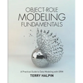 Object-Role Modeling Fundamentals: A Practical Guide to Data Modeling with ORM
