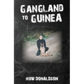 Gangland to Guinea