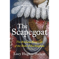 The Scapegoat: The Brilliant Brief Life of the Duke of Buckingham