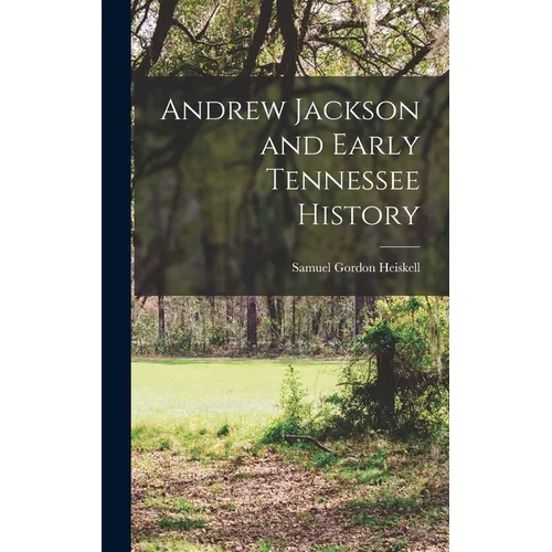 Andrew Jackson and Early Tennessee History