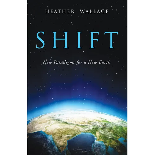Shift: New Paradigms for a New Earth