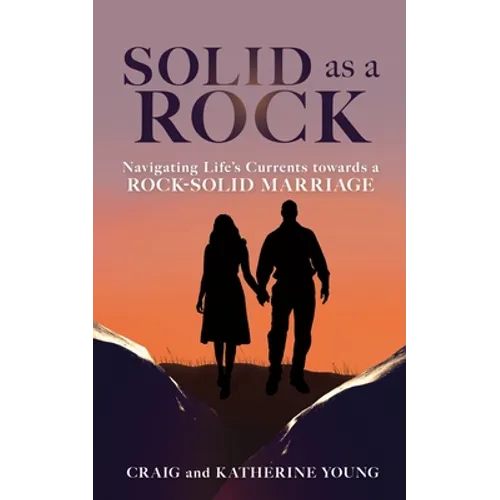 Solid as a Rock: Navigating Life's Currents towards a Rock-Solid Marriage