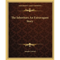 The Inheritors An Extravagant Story