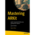 Mastering Arkit: Apple's Augmented Reality App Development Platform