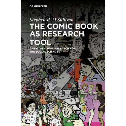 The Comic Book as Research Tool: Creative Visual Research for the Social Sciences