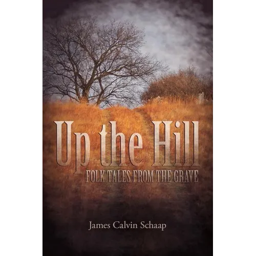 Up the Hill: Folk Tales from the Grave