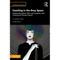 Coaching in the Grey Space: Exploring Boundaries, Ethics and Complexity when Coaching and Therapy Intersect