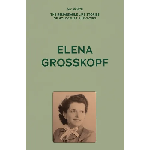 My Voice: Elena Grosskopf: My Story