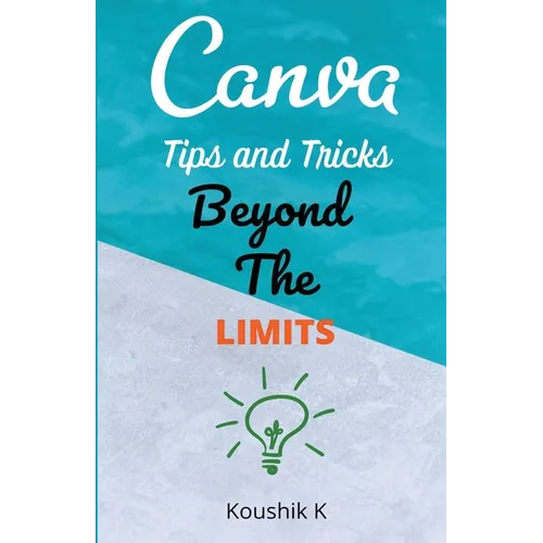 Canva Tips and Tricks Beyond The Limits