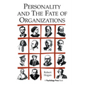 Personality and the Fate of Organizations