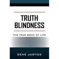 Truth Blindness: The True Book of Life