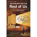 Technology for the Rest of Us: A Primer on Computer Technologies for the Low-Tech Librarian