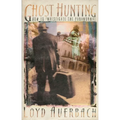 Ghost Hunting: How to Investigate the Paranormal