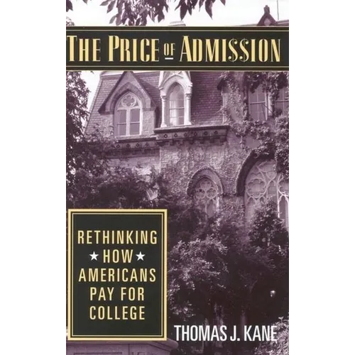The Price of Admission: Rethinking How Americans Pay for College