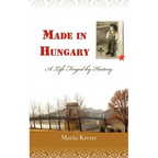 Made in Hungary: A Life Forged by History
