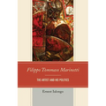 Filippo Tommaso Marinetti: The Artist and His Politics