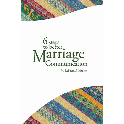 6 Steps to Better Marriage Communication