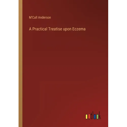 A Practical Treatise upon Eczema