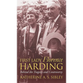 First Lady Florence Harding: Behind the Tragedy and Controversy