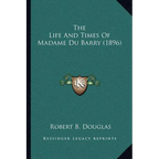 The Life And Times Of Madame Du Barry (1896)