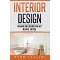 Interior Design: Home Decoration at Basic Level