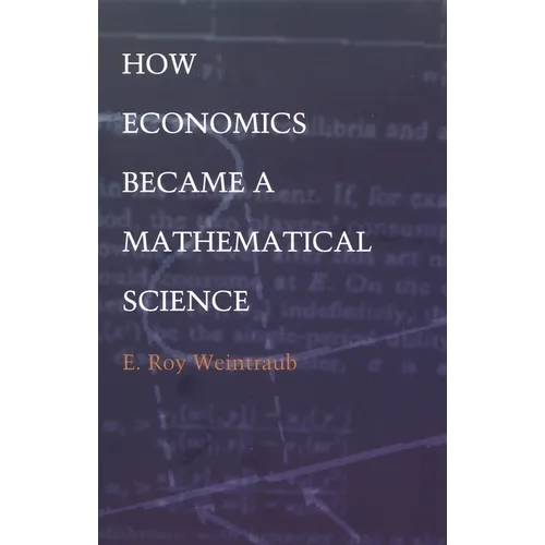 How Economics Became a Mathematical Science