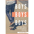Boys, Boys, Boys: The "Sorta" Fiction Self-Help Book for Teen Girls