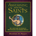 Abstaining with the Saints: No and Low Alcoholic Beverages for Sober Souls