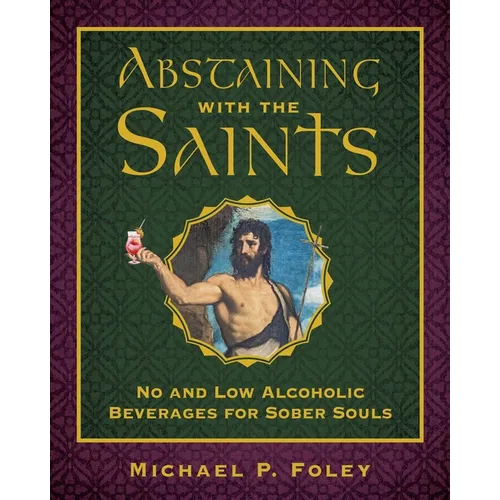 Abstaining with the Saints: No and Low Alcoholic Beverages for Sober Souls