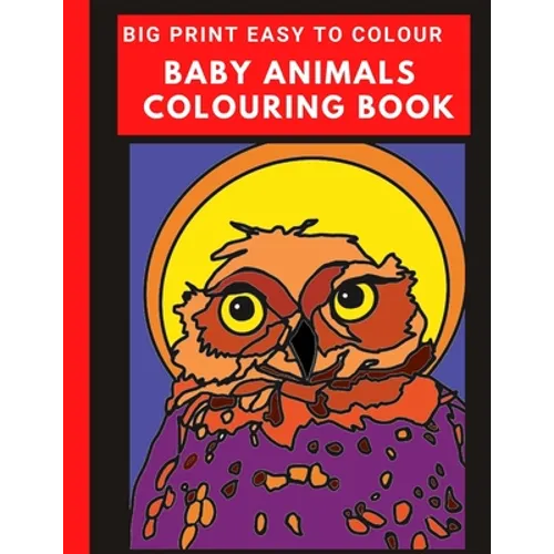 Big Print Baby Animals Colouring Book: Fun colouring with jokes for every animal