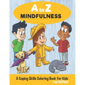 A to Z Mindfulness: A Coping Skills Coloring Book for Kids