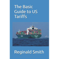 The Basic Guide to US Tariffs