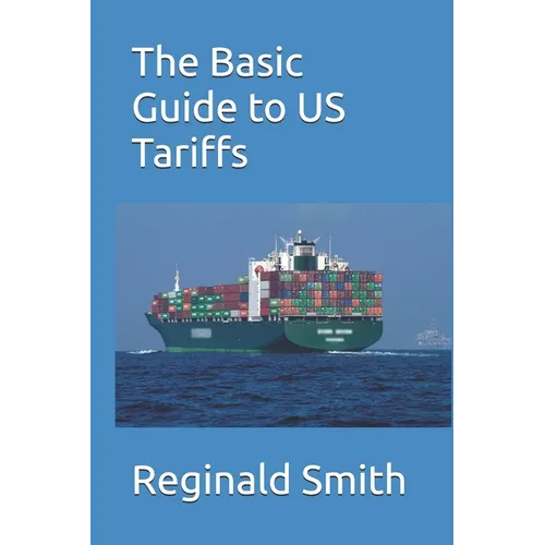 The Basic Guide to US Tariffs