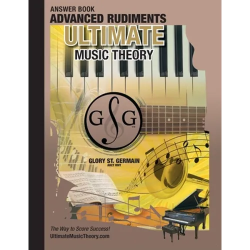 Advanced Rudiments Answer Book - Ultimate Music Theory: Advanced Music Theory Answer Book (identical to the Advanced Theory Workbook), Saves Time for