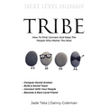 Next Level Tribe: How to Find, Connect & Keep the People Who Matter Most