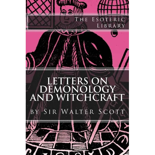 Letters on Demonology and Witchcraft (The Esoteric Library)