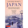 Lafcadio Hearn's Japan: Stories and Essays from Japan's Most Famous Foreign Observer