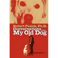 Conversations With My Old Dog