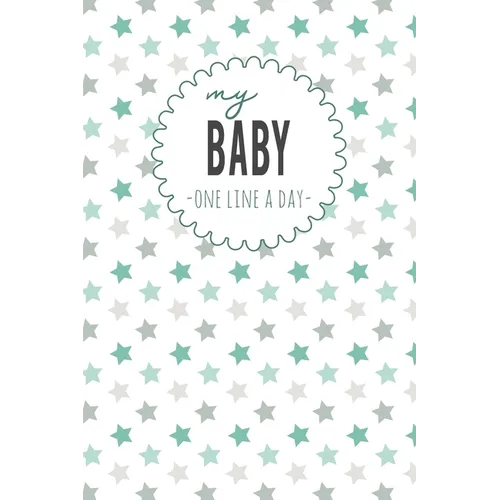 My Baby One Line a Day: Five Year Memory Book for new Moms.