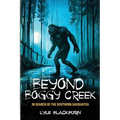 Beyond Boggy Creek: In Search of the Southern Sasquatch