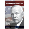 A General's Last Call: George C. Marshall as Secretary of Defense, 1950-51