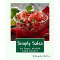 Simply Salsa: 60 Super #Delish Salsa Recipes
