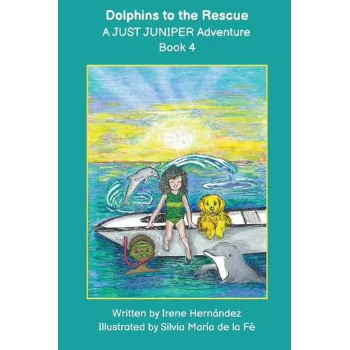 Dolphins to the Rescue: A JUST JUNIPER Adventure