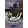 Death-Bed Visions: The Otherworldly Experiences of the Dying