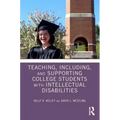 Teaching, Including, and Supporting College Students with Intellectual Disabilities